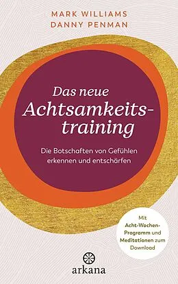 E-Book (epub) Das neue Achtsamkeitstraining von Mark Williams, Danny Penman