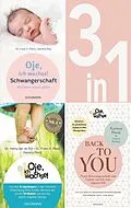 E-Book (epub) Oje, ich wachse!: Schwangerschaft / 8 Sprünge / Back to you (3in1 Bundle) von Hetty van de Rijt, Frans X. Plooij, Xaviera Plooij