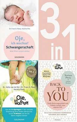 E-Book (epub) Oje, ich wachse!: Schwangerschaft / 8 Sprünge / Back to you (3in1 Bundle) von Hetty van de Rijt, Frans X. Plooij, Xaviera Plooij