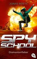 E-Book (epub) Spy School - Diamantenfieber von Jonas Boets