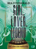 E-Book (epub) Girl, Lover, Legend  Die Liebe der Pandora von Bea Fitzgerald