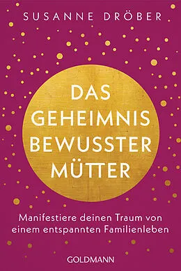 E-Book (epub) Das Geheimnis bewusster Mütter von Susanne Dröber
