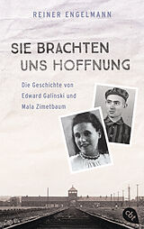 E-Book (epub) Sie brachten uns Hoffnung: Die Geschichte von Edward Galinski und Mala Zimetbaum von Reiner Engelmann