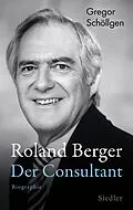 E-Book (epub) Roland Berger - Der Consultant von Gregor Schöllgen