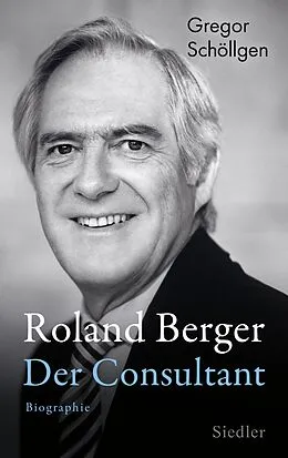 E-Book (epub) Roland Berger - Der Consultant von Gregor Schöllgen