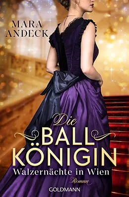 E-Book (epub) Die Ballkönigin - Walzernächte in Wien von Mara Andeck
