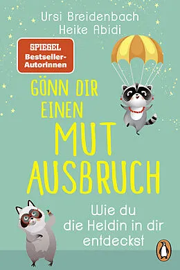 E-Book (epub) Gönn dir einen Mutausbruch! von Heike Abidi, Ursi Breidenbach