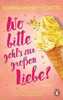 E-Book (epub) Wo bitte gehts zur großen Liebe? von Sophia Money-Coutts