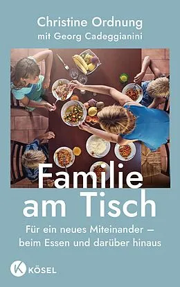 E-Book (epub) Familie am Tisch von Christine Ordnung, Georg Cadeggianini