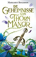 E-Book (epub) Die Geheimnisse von Thorn Manor von Margaret Rogerson