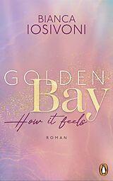 E-Book (epub) Golden Bay  How it feels von Bianca Iosivoni