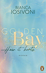 E-Book (epub) Golden Bay  How it hurts von Bianca Iosivoni