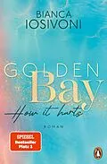 E-Book (epub) Golden Bay  How it hurts von Bianca Iosivoni
