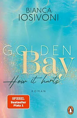 E-Book (epub) Golden Bay  How it hurts von Bianca Iosivoni