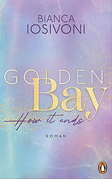 E-Book (epub) Golden Bay  How it ends von Bianca Iosivoni