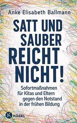 E-Book (epub) Satt und sauber reicht nicht! von Anke Elisabeth Ballmann
