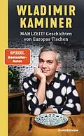 E-Book (epub) Mahlzeit! Geschichten von Europas Tischen von Wladimir Kaminer