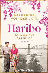 E-Book (epub) Haribo - So schmeckt das Glück von Katharina von der Lane