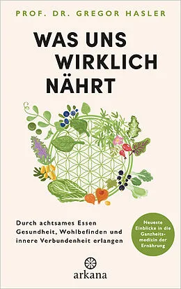 E-Book (epub) Was uns wirklich nährt von Gregor Hasler