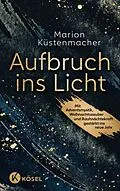 E-Book (epub) Aufbruch ins Licht von Marion Küstenmacher