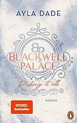 E-Book (epub) Blackwell Palace. Risking it all von Ayla Dade