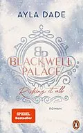 E-Book (epub) Blackwell Palace. Risking it all von Ayla Dade