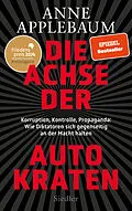 E-Book (epub) Die Achse der Autokraten von Anne Applebaum