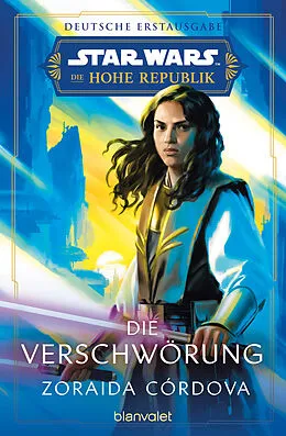 E-Book (epub) Star Wars Die Hohe Republik - Die Verschwörung von Zoraida Córdova