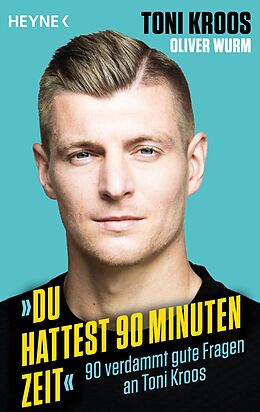 E-Book (epub) »Du hattest 90 Minuten Zeit« von Toni Kroos, Oliver Wurm