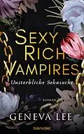 E-Book (epub) Sexy Rich Vampires - Unsterbliche Sehnsucht von Geneva Lee