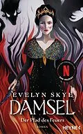 E-Book (epub) Damsel  Der Pfad des Feuers von Evelyn Skye