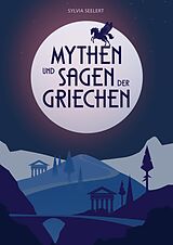 E-Book (epub) Mythen und Sagen der Griechen von Sylvia Seelert