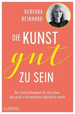 E-Book (epub) Die Kunst, gut zu sein von Rebekka Reinhard