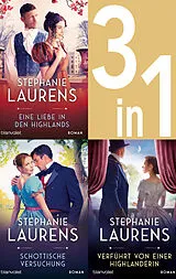 E-Book (epub) Cynster, eine neue Generation Band 1-3: - Eine Liebe in den Highlands / Schottische Versuchung / Verführt von einer Highlanderin von Stephanie Laurens