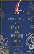 E-Book (epub) Miss Taylor, das Wasser und die Liebe von Sophie Hopper