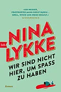 E-Book (epub) Wir sind nicht hier, um Spaß zu haben von Nina Lykke
