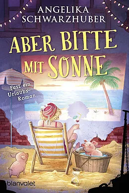 E-Book (epub) Aber bitte mit Sonne von Angelika Schwarzhuber