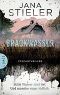 E-Book (epub) Brackwasser - Stille Wasser sind tief. Und manche sogar tödlich  von Jana Stieler