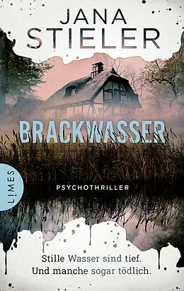 E-Book (epub) Brackwasser - Stille Wasser sind tief. Und manche sogar tödlich  von Jana Stieler