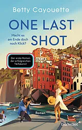E-Book (epub) One last shot - Macht es am Ende doch noch Klick? von Betty Cayouette