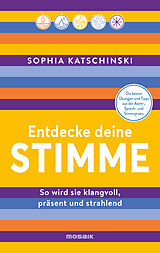 E-Book (epub) Entdecke deine Stimme von Sophia Katschinski