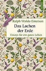 E-Book (epub) Das Lachen der Erde. Essays für ein gutes Leben von Ralph Waldo Emerson