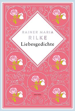 E-Book (epub) Rainer Maria Rilke, Liebesgedichte. Schmuckausgabe mit Kupferprägung von Rainer Maria Rilke