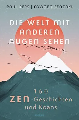 E-Book (epub) Die Welt mit anderen Augen sehen. 160 Zen-Geschichten und Koans von Paul Reps