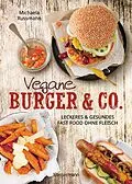 E-Book (epub) Vegane Burger & Co - Die besten Rezepte für leckeres Fast Food ohne Fleisch - von Michaela Russmann