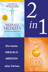 E-Book (epub) Mediale Medizin: Mediale Medizin (Neuausgabe) / Medical Food (2in1 Bundle) von Anthony William