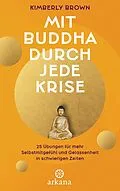 E-Book (epub) Mit Buddha durch jede Krise von Kimberly Brown