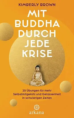 E-Book (epub) Mit Buddha durch jede Krise von Kimberly Brown