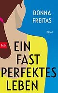 E-Book (epub) Ein fast perfektes Leben von Donna Freitas