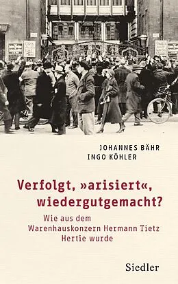 E-Book (epub) Verfolgt, arisiert, wiedergutgemacht? von Johannes Bähr, Ingo Köhler